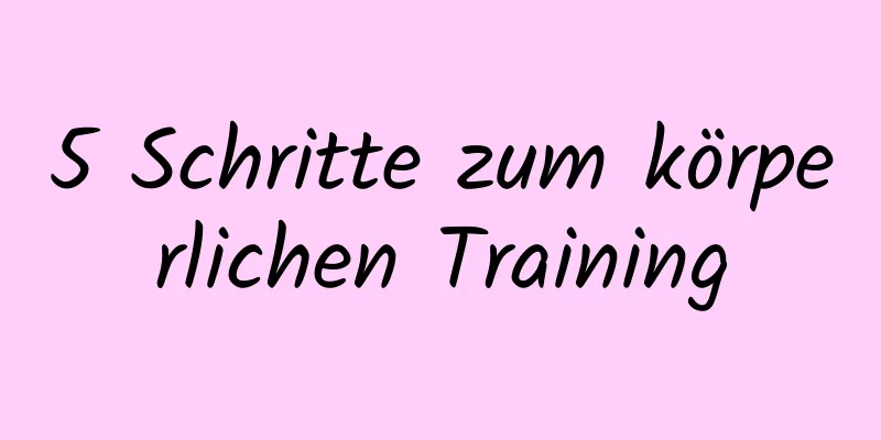 5 Schritte zum körperlichen Training