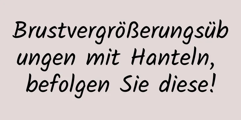 Brustvergrößerungsübungen mit Hanteln, befolgen Sie diese!