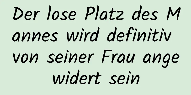 Der lose Platz des Mannes wird definitiv von seiner Frau angewidert sein