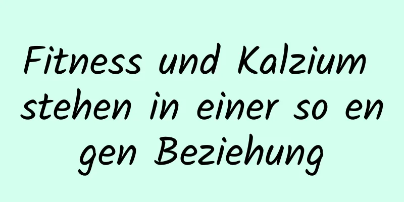 Fitness und Kalzium stehen in einer so engen Beziehung