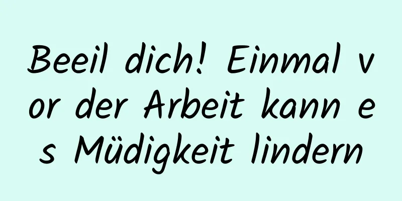 Beeil dich! Einmal vor der Arbeit kann es Müdigkeit lindern