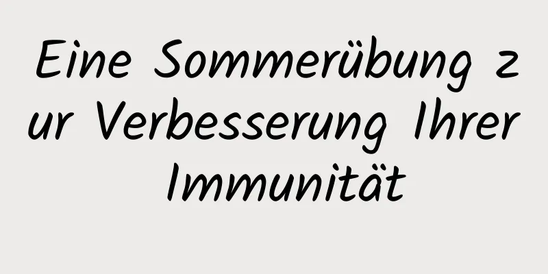 Eine Sommerübung zur Verbesserung Ihrer Immunität