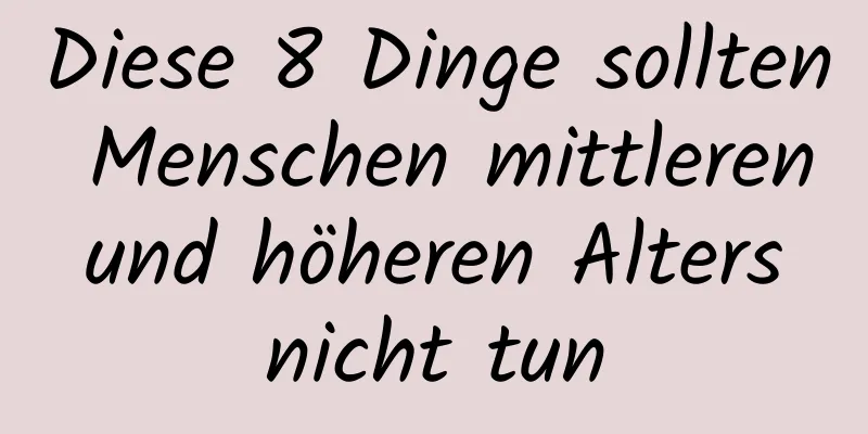 Diese 8 Dinge sollten Menschen mittleren und höheren Alters nicht tun