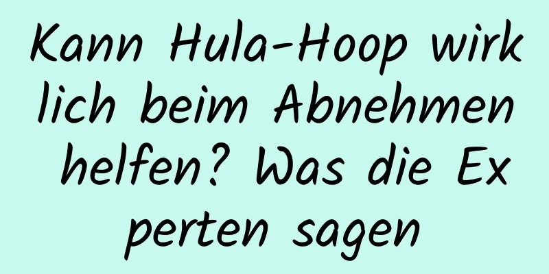 Kann Hula-Hoop wirklich beim Abnehmen helfen? Was die Experten sagen