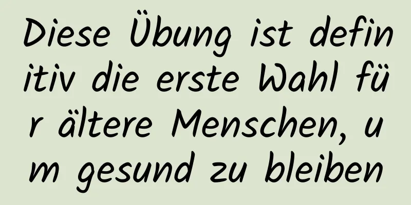 Diese Übung ist definitiv die erste Wahl für ältere Menschen, um gesund zu bleiben