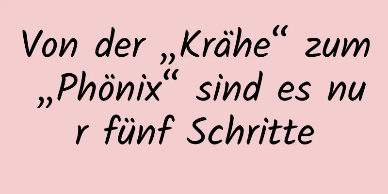 Von der „Krähe“ zum „Phönix“ sind es nur fünf Schritte