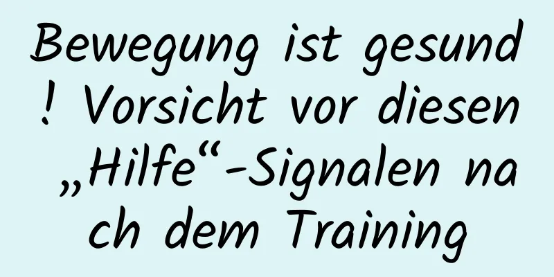 Bewegung ist gesund! Vorsicht vor diesen „Hilfe“-Signalen nach dem Training