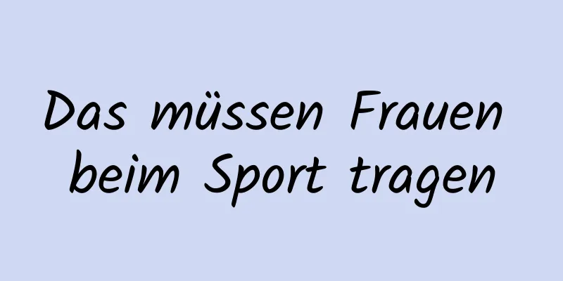 Das müssen Frauen beim Sport tragen