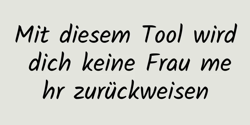 Mit diesem Tool wird dich keine Frau mehr zurückweisen