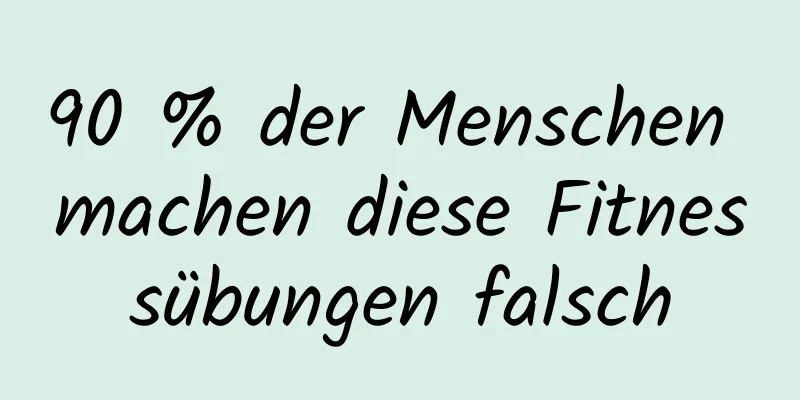 90 % der Menschen machen diese Fitnessübungen falsch