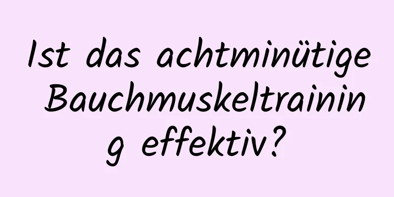 Ist das achtminütige Bauchmuskeltraining effektiv?