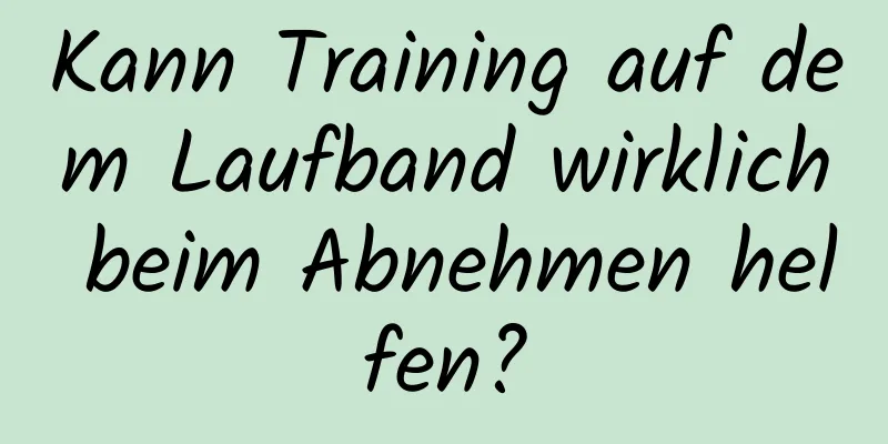 Kann Training auf dem Laufband wirklich beim Abnehmen helfen?