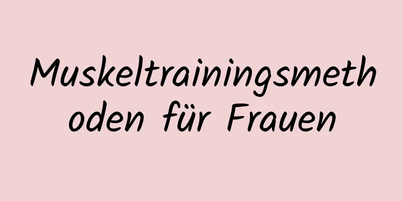 Muskeltrainingsmethoden für Frauen