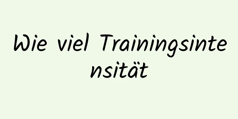 Wie viel Trainingsintensität