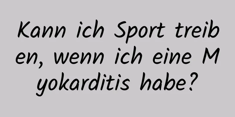 Kann ich Sport treiben, wenn ich eine Myokarditis habe?