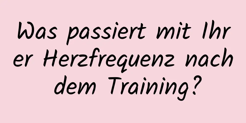 Was passiert mit Ihrer Herzfrequenz nach dem Training?