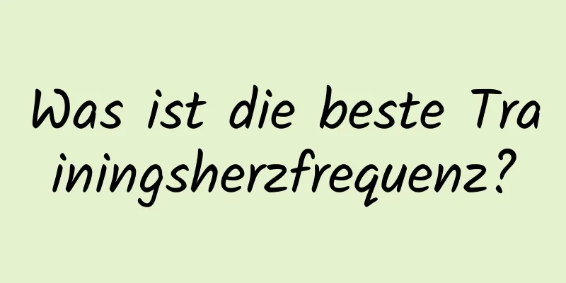 Was ist die beste Trainingsherzfrequenz?