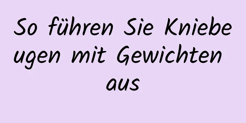 So führen Sie Kniebeugen mit Gewichten aus