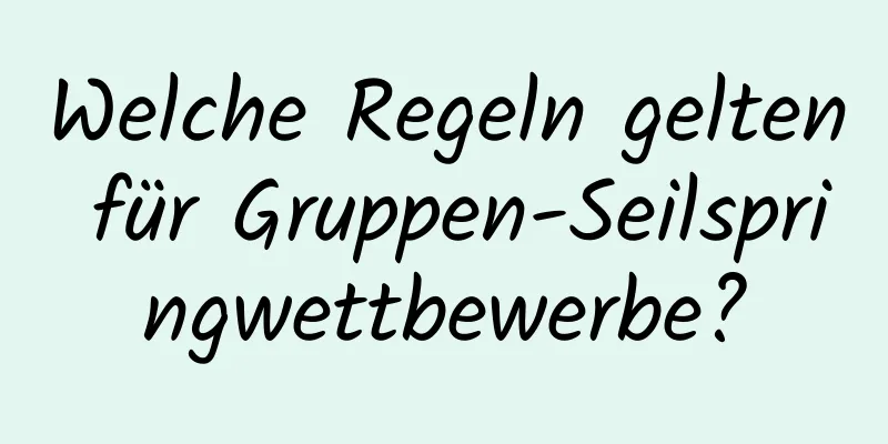 Welche Regeln gelten für Gruppen-Seilspringwettbewerbe?