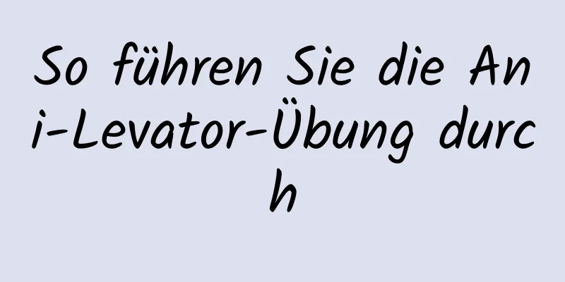 So führen Sie die Ani-Levator-Übung durch