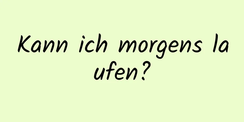 Kann ich morgens laufen?