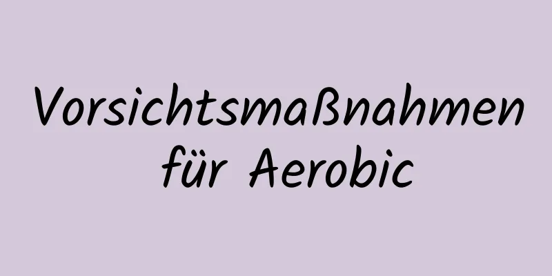 Vorsichtsmaßnahmen für Aerobic