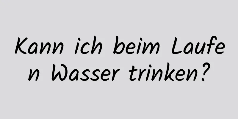 Kann ich beim Laufen Wasser trinken?