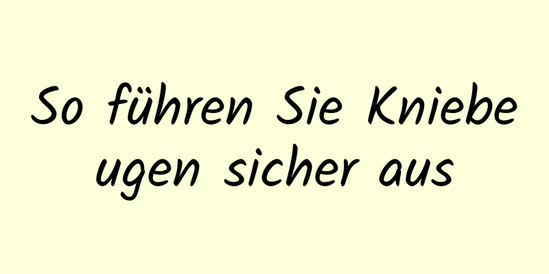 So führen Sie Kniebeugen sicher aus