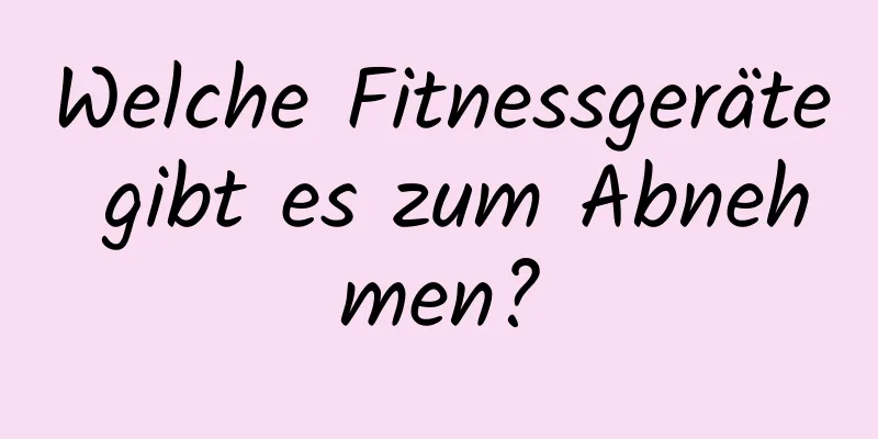 Welche Fitnessgeräte gibt es zum Abnehmen?