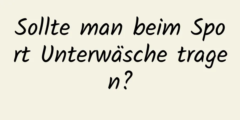 Sollte man beim Sport Unterwäsche tragen?