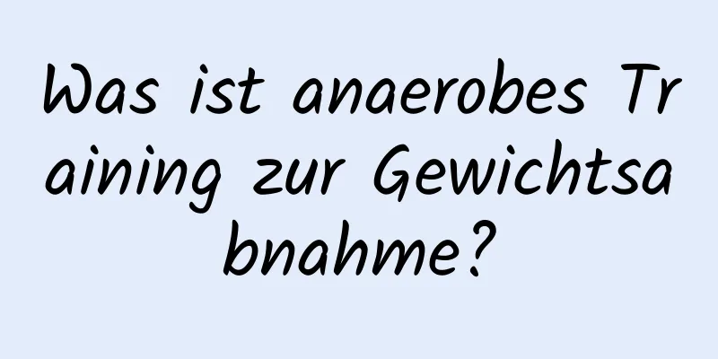 Was ist anaerobes Training zur Gewichtsabnahme?