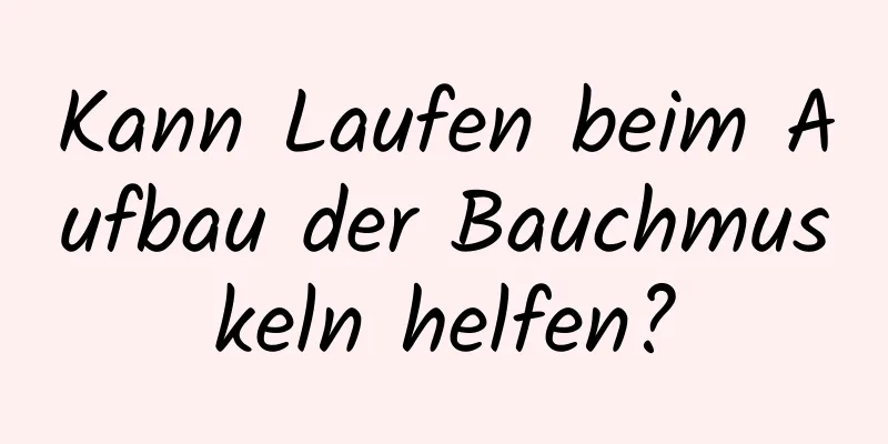 Kann Laufen beim Aufbau der Bauchmuskeln helfen?