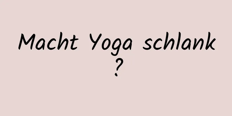 Macht Yoga schlank?