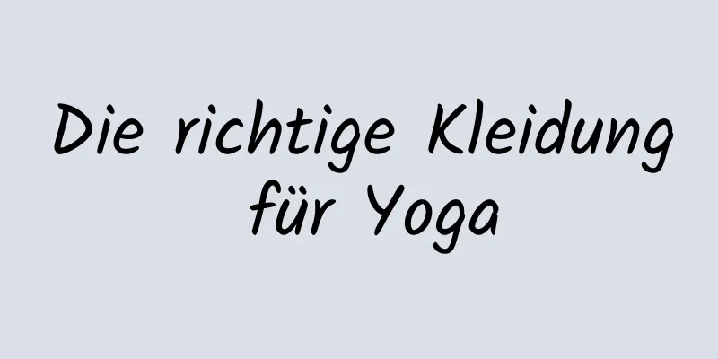 Die richtige Kleidung für Yoga