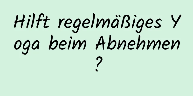 Hilft regelmäßiges Yoga beim Abnehmen?