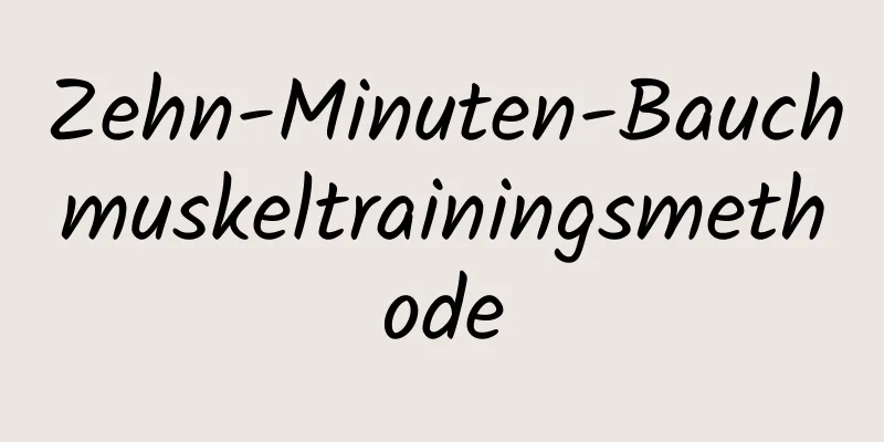 Zehn-Minuten-Bauchmuskeltrainingsmethode