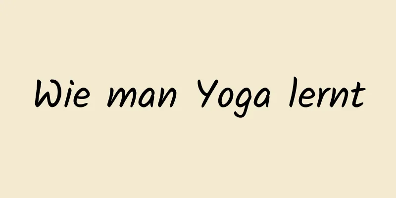 Wie man Yoga lernt