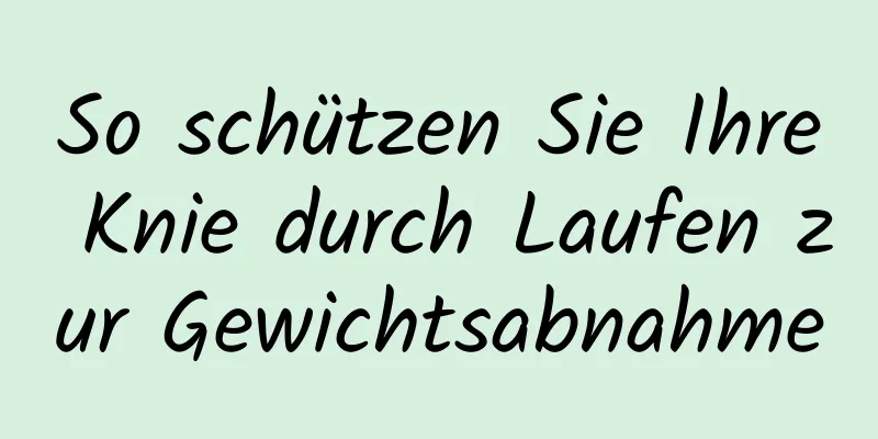 So schützen Sie Ihre Knie durch Laufen zur Gewichtsabnahme