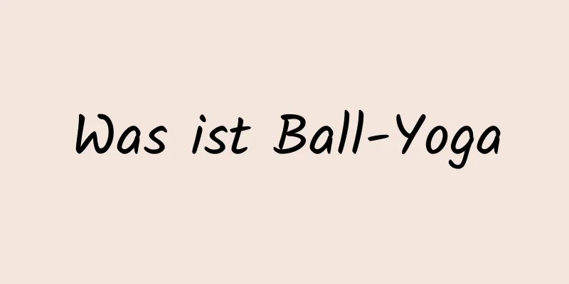 Was ist Ball-Yoga