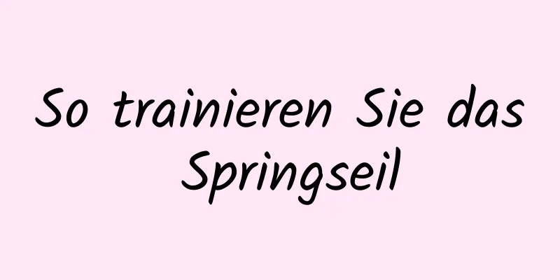 So trainieren Sie das Springseil