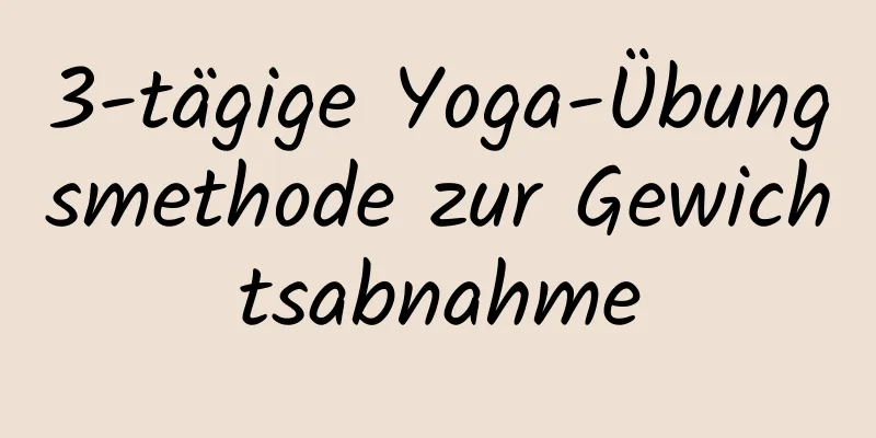 3-tägige Yoga-Übungsmethode zur Gewichtsabnahme