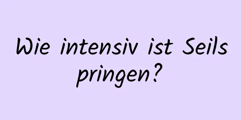 Wie intensiv ist Seilspringen?