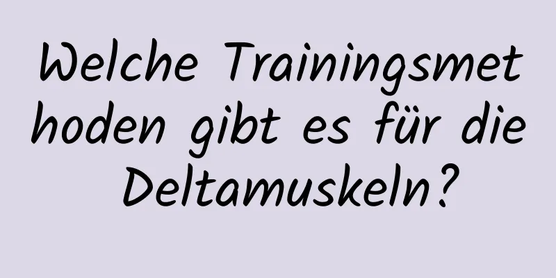 Welche Trainingsmethoden gibt es für die Deltamuskeln?