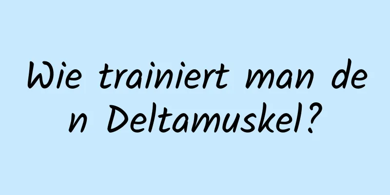 Wie trainiert man den Deltamuskel?