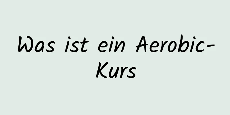 Was ist ein Aerobic-Kurs