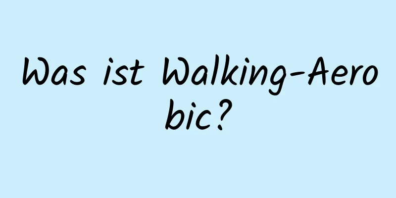 Was ist Walking-Aerobic?