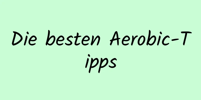 Die besten Aerobic-Tipps