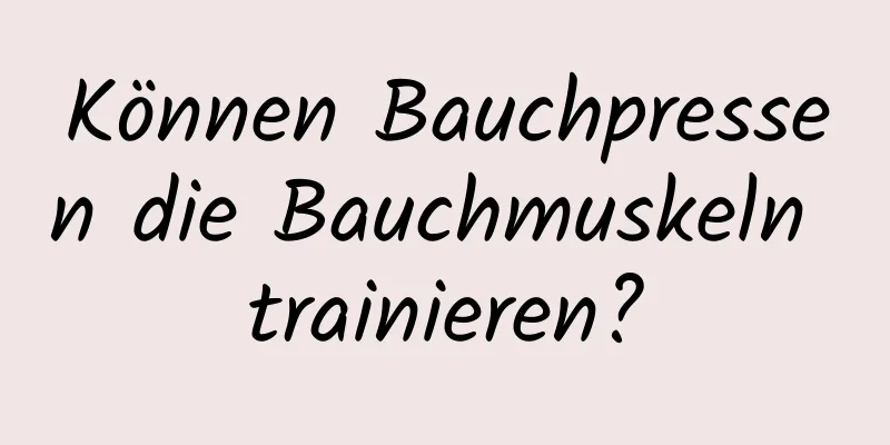 Können Bauchpressen die Bauchmuskeln trainieren?