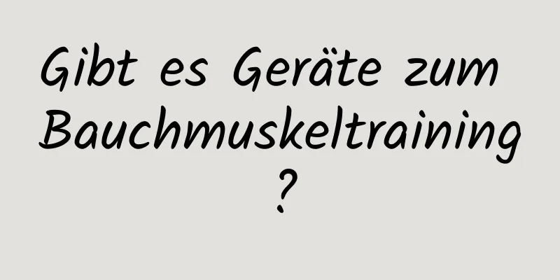 Gibt es Geräte zum Bauchmuskeltraining?