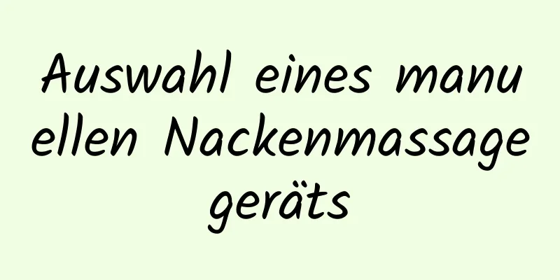 Auswahl eines manuellen Nackenmassagegeräts